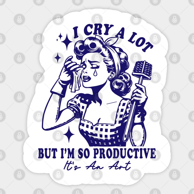 I Cry A Lot But I Am So Productive It's An Art Sticker by Slondes